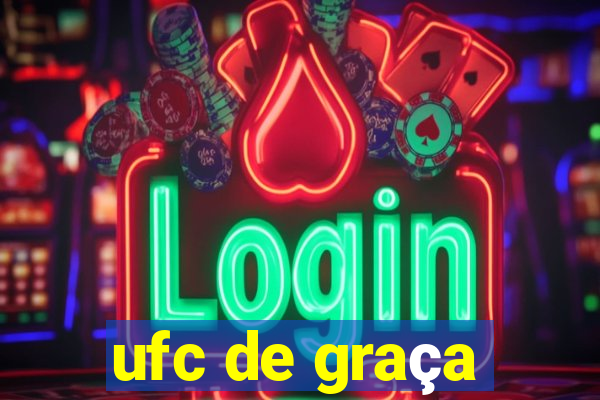 ufc de graça